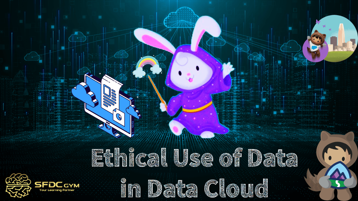 Ethical Use of Data in Data Cloud